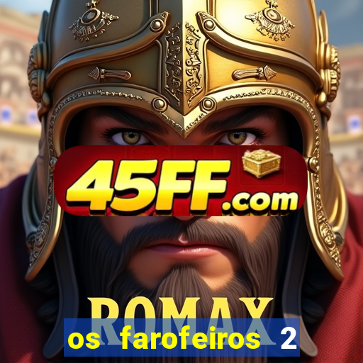 os farofeiros 2 rede canais